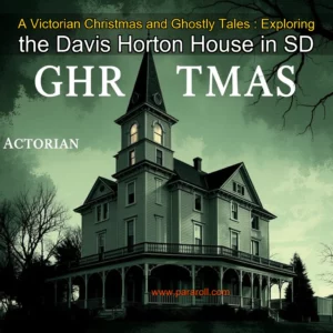 Read more about the article A Victorian Christmas and Ghostly Tales : Exploring the Davis  Horton House in SD