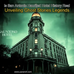 Read more about the article Is San Antonio Haunted Hotel History Real  Unveiling Ghost Stories  Legends