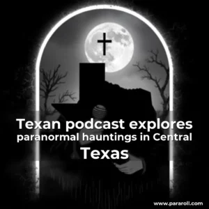 Read more about the article Texan podcast explores paranormal hauntings in Central Texas