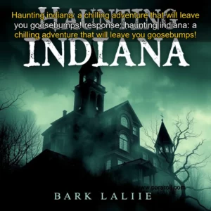 Read more about the article Haunting indiana: a chilling adventure that will leave you goosebumps!


 response: haunting indiana: a chilling adventure that will leave you goosebumps!